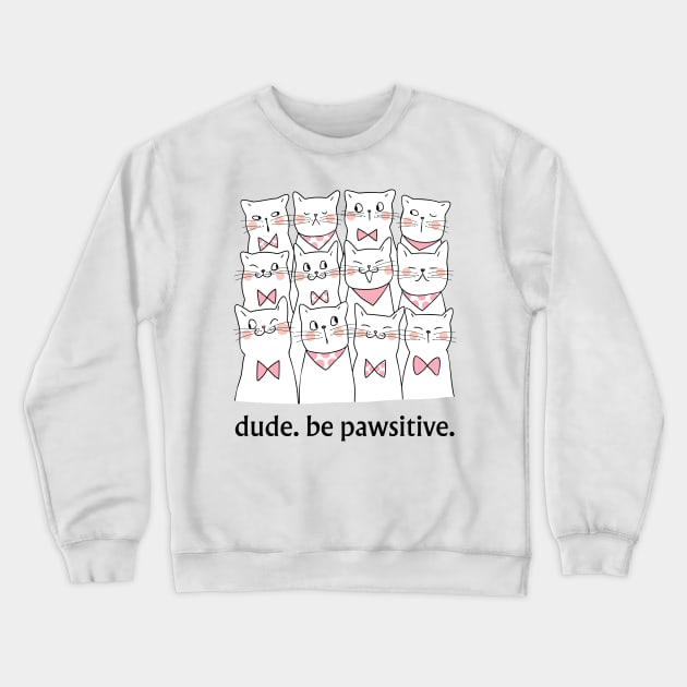 Cute Cat tee, Pet Lovers Gift, Positive Vibe Shirt Crewneck Sweatshirt by SailorDesign